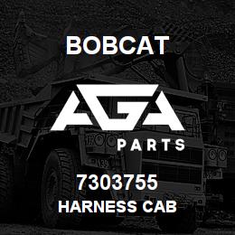 7303755 Bobcat HARNESS CAB | AGA Parts