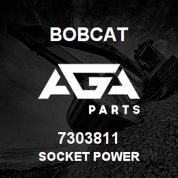 7303811 Bobcat SOCKET POWER | AGA Parts