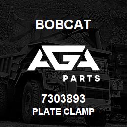7303893 Bobcat PLATE CLAMP | AGA Parts