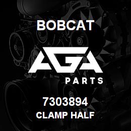 7303894 Bobcat CLAMP HALF | AGA Parts