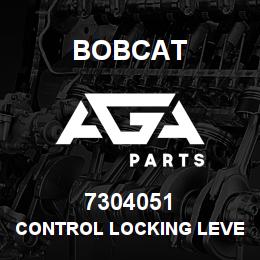 7304051 Bobcat CONTROL LOCKING LEVER | AGA Parts