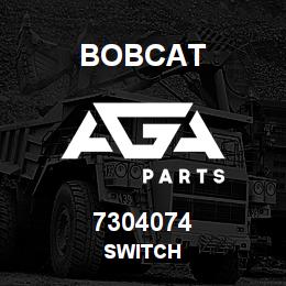 7304074 Bobcat SWITCH | AGA Parts