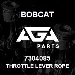 7304085 Bobcat THROTTLE LEVER ROPE | AGA Parts