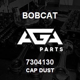 7304130 Bobcat CAP DUST | AGA Parts