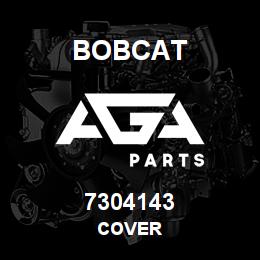 7304143 Bobcat COVER | AGA Parts