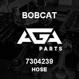 7304239 Bobcat HOSE | AGA Parts