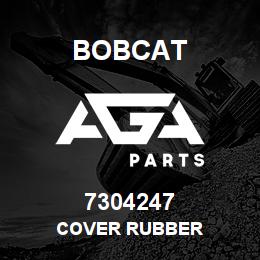 7304247 Bobcat COVER RUBBER | AGA Parts