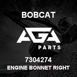 7304274 Bobcat ENGINE BONNET RIGHT LAP | AGA Parts