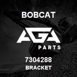7304288 Bobcat BRACKET | AGA Parts