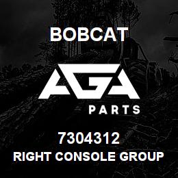 7304312 Bobcat RIGHT CONSOLE GROUP | AGA Parts