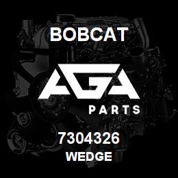7304326 Bobcat WEDGE | AGA Parts