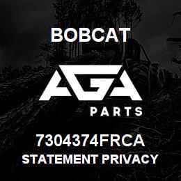 7304374FRCA Bobcat STATEMENT PRIVACY | AGA Parts