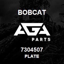 7304507 Bobcat PLATE | AGA Parts