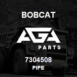 7304508 Bobcat PIPE | AGA Parts