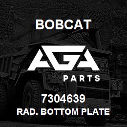 7304639 Bobcat RAD. BOTTOM PLATE | AGA Parts