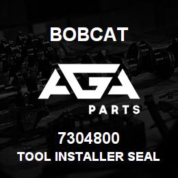 7304800 Bobcat TOOL INSTALLER SEAL | AGA Parts