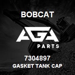 7304897 Bobcat GASKET TANK CAP | AGA Parts