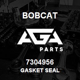 7304956 Bobcat GASKET SEAL | AGA Parts