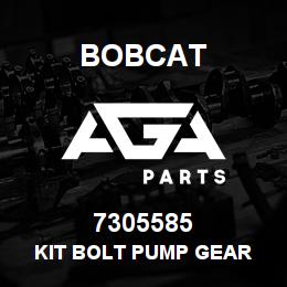 7305585 Bobcat KIT BOLT PUMP GEAR | AGA Parts