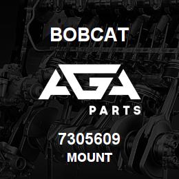 7305609 Bobcat MOUNT | AGA Parts