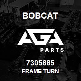 7305685 Bobcat FRAME TURN | AGA Parts