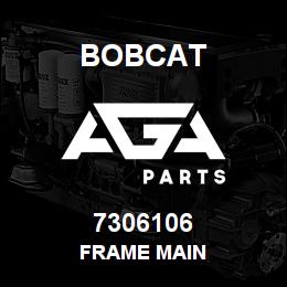 7306106 Bobcat FRAME MAIN | AGA Parts