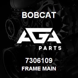 7306109 Bobcat FRAME MAIN | AGA Parts