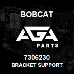 7306230 Bobcat BRACKET SUPPORT | AGA Parts