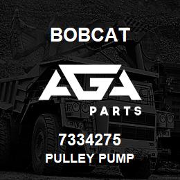 7334275 Bobcat PULLEY PUMP | AGA Parts