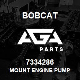 7334286 Bobcat MOUNT ENGINE PUMP | AGA Parts