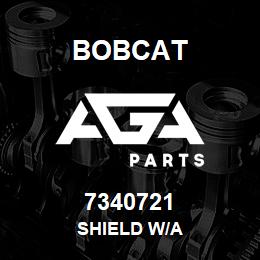 7340721 Bobcat SHIELD W/A | AGA Parts