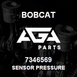7346569 Bobcat SENSOR PRESSURE | AGA Parts