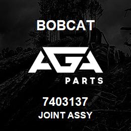 7403137 Bobcat JOINT ASSY | AGA Parts