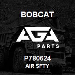 P780624 Bobcat AIR SFTY | AGA Parts