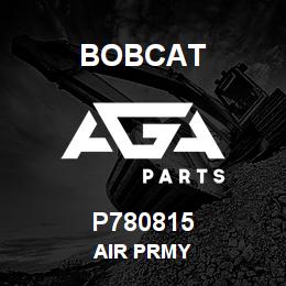 P780815 Bobcat AIR PRMY | AGA Parts