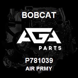 P781039 Bobcat AIR PRMY | AGA Parts