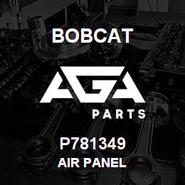 P781349 Bobcat AIR PANEL | AGA Parts