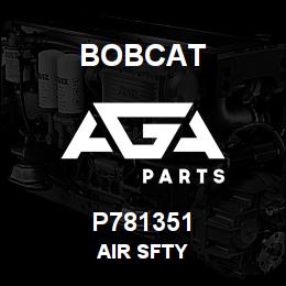 P781351 Bobcat AIR SFTY | AGA Parts