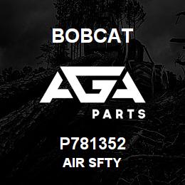 P781352 Bobcat AIR SFTY | AGA Parts