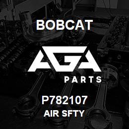 P782107 Bobcat AIR SFTY | AGA Parts