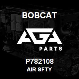 P782108 Bobcat AIR SFTY | AGA Parts