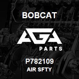 P782109 Bobcat AIR SFTY | AGA Parts