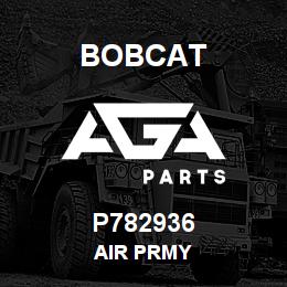 P782936 Bobcat AIR PRMY | AGA Parts