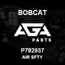 P782937 Bobcat AIR SFTY | AGA Parts