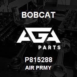 P815288 Bobcat AIR PRMY | AGA Parts