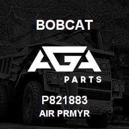 P821883 Bobcat AIR PRMYR | AGA Parts