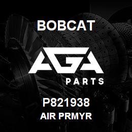 P821938 Bobcat AIR PRMYR | AGA Parts