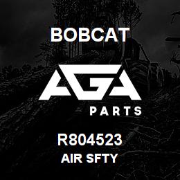 R804523 Bobcat AIR SFTY | AGA Parts