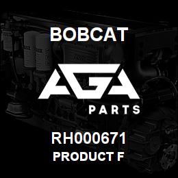 RH000671 Bobcat PRODUCT F | AGA Parts