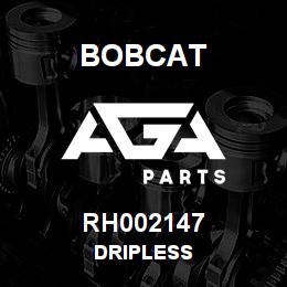 RH002147 Bobcat DRIPLESS | AGA Parts